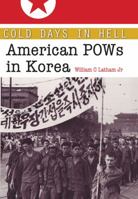 Cold Days in Hell: American POWs in Korea 162349205X Book Cover