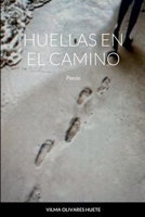 HUELLAS EN EL CAMINO: Poesia 1458374351 Book Cover