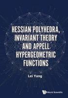 Hessian Polyhedra, Invariant Theory and Appell Hypergeometric Functions 981320947X Book Cover