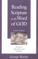 Reading Scripture As the Word of God: Practical Approaches and Attitudes 1569550611 Book Cover