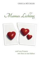 Mamas Liebling: - und was Frauen mit ihm zu tun haben 3842346735 Book Cover