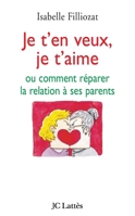 Je t'en veux, je t'aime (Psy-Santé) 2709622548 Book Cover
