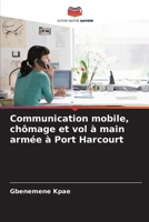 Communication mobile, chômage et vol à main armée à Port Harcourt (French Edition) 6207173430 Book Cover