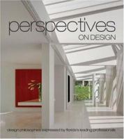Perspectives on Design Florida: Design Philosophies Expressed by Florida's Leading Professionals 1933415371 Book Cover