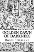 Golden Dawn of Darkness 1480212202 Book Cover