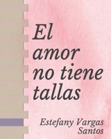 El amor no tiene tallas B084YH8BV5 Book Cover