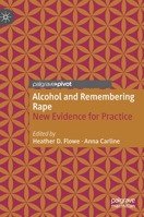 Alcohol and Remembering Rape: New Evidence for Practice 3030678660 Book Cover