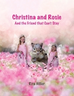 Christina and Rosie: And the Friend that Can't Stay B0FWHZ8BKX Book Cover