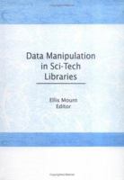 Data Manipulation in Sci-Tech Libraries 0866564411 Book Cover