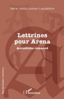 Lettrines pour Arena: Acrostiche romancé (Rue Des Écoles) (French Edition) 2140333357 Book Cover