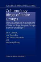 Cohomology Rings of Finite Groups: With an Appendix: Calculations of Cohomology Rings of Groups of Order Dividing 64 1402015259 Book Cover