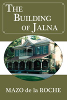 The Building of Jalna 1550028782 Book Cover
