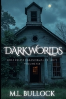 Dark Worlds (Gulf Coast Paranormal Trilogy) B0F1Y5W451 Book Cover