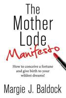 The Mother Lode Manifesto 0980801265 Book Cover