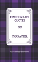 Kingdom Life Quotes on Character 9785941140 Book Cover