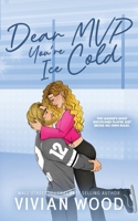 Dear MVP, You're Ice Cold : A Seattle Havoc Hockey Romance 1959830929 Book Cover