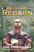 Hector Reborn: Volume II: Retribution 1717832482 Book Cover