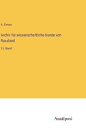 Archiv für wissenschaftliche Kunde von Russland: 15. Band 338200609X Book Cover