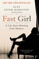 Fast Girl: A Life Spent Running From Madness 0062346202 Book Cover