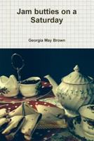 Jam Butties on a Saturday 1312537248 Book Cover