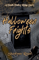 Halloween Frights: A Death Valley Ridge Story B0HK5N7CB5 Book Cover