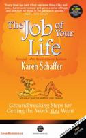 Job of Your Life: Four Groundbreaking Steps for Getting the Work You Want 1896324371 Book Cover