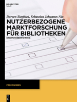 Nutzerbezogene Marktforschung Für Bibliotheken: Eine Praxiseinführung 3110276232 Book Cover