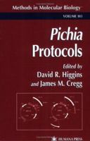 Methods in Molecular Biology, Volume 103: Pichia Protocols 0896034216 Book Cover