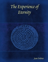 The Experience of Eternity 0615161073 Book Cover