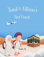 Yusuf and Fatima's First Umrah: Bedtime Stories for Muslim Children Islamic Storybook B0BW2NLPR9 Book Cover