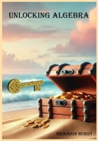 Unlocking Algebra B0F13D7W67 Book Cover
