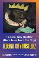 Federal City Hustler: (Rare tales from the City) FEDERAL CITY HUSTLERZ 1664165789 Book Cover