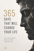 365 Days That Will Change Your Life: Daily Reflections, Biblical Truth, and Small Decisions That Lead to Real Personal Growth (The Reset Series™) B0H2FC9165 Book Cover