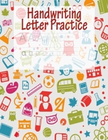 Handwriting Letter Practice: ABC Preparation - Learn Alphabet Print Letters - Primary and Preschool 1704051320 Book Cover