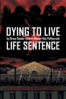 Dying to Live: Life Sentence 1934861111 Book Cover
