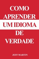 Como Aprender de Verdade Um Idioma 1731321686 Book Cover