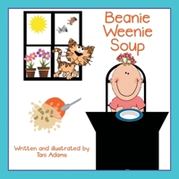 Beanie Weenie Soup 1665711094 Book Cover