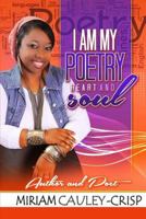 I Am My Poetry Heart and Soul 1513626531 Book Cover