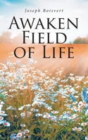Awaken Field of Life B0FY3WW9F4 Book Cover