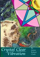 Crystal Clear Vibration: The Sound & Light of ART 1987535049 Book Cover