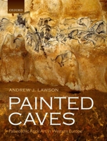 Painted Caves: Palaeolithic Rock Art in Western Europe 0199698228 Book Cover