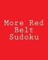 More Red Belt Sudoku: Large Grid Puzzles 1477422927 Book Cover