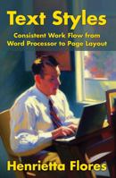 Text Styles: Consistent Work Flow from Word Processor to Page Layout 1956744738 Book Cover