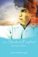 The Student Prophet: Initiation Rites 1432711725 Book Cover