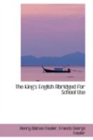 The King's English Abridged for School Use 1016246544 Book Cover