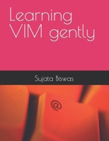 Learning VIM gently B0C47YL4BY Book Cover