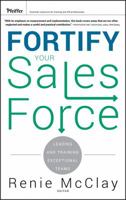 Fortify Your Sales Force: Leading and Training Exceptional Teams 0470488662 Book Cover