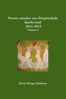 Novos estudos em Propriedade Intelectual 2011-2013 Volume I 132931591X Book Cover