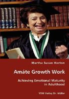 Amáte Growth Work: Achieving Emotional Maturity in Adulthood 3836434709 Book Cover
