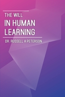 The will in human learning 1941489974 Book Cover